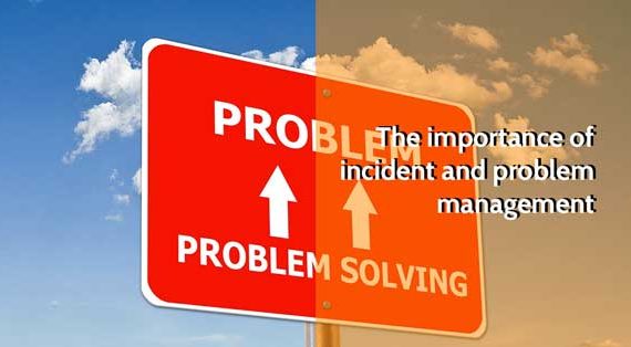 Importance incident and problem management